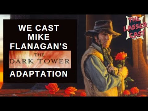 We Cast Mike Flanagan's Dark Tower Adaptation