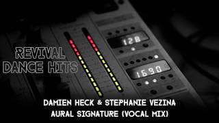 Damien Heck & Stephanie Vezina - Aural Signature (Vocal Mix) [HQ]
