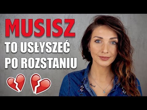 JAK PORADZIĆ SOBIE PO ROZSTANIU? MUSISZ TO USŁYSZEĆ... | SoSpecial