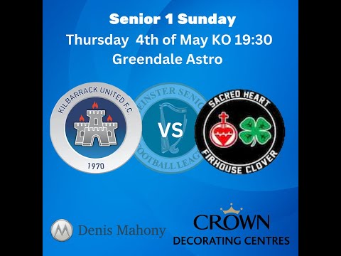 Kilbarrack Utd Vs Sacred Heart Firhouse Clover - LSL Senior 1 - 4th May 2023