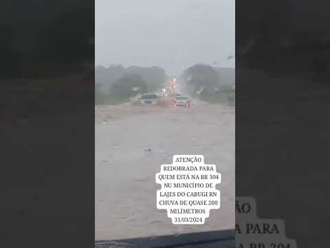 CHUVA INTENSA EM LAJES DO CABUGI - RN, domingo alagou a BR-304 dificultando o trânsito local. #chuva