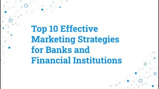 Top 10 Most Effective Bank Marketing Strategies