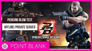 PIERCING BLOW REVOLUTION OFFLINE TEST PRIVATE SERVER WORK 2018