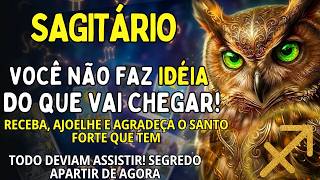 SAGITÁRIO ♐ VOCÊ NÃO FAZ IDÉIA DO QUE VAI CHEGAR😱 VAI INCOMODAR ATÉ PARENTE. AJOELHE E AGRADEÇA POIS