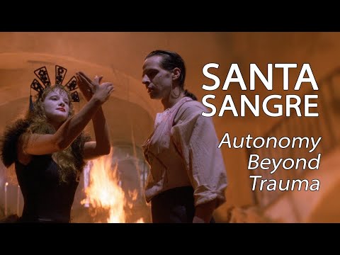 Santa Sangre - Autonomy Beyond Trauma