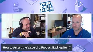 YDS: How Does a PO Assess the Value of a Product Backlog Item?