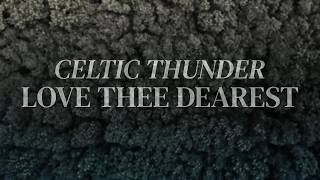 Love Thee Dearest - Celtic Thunder