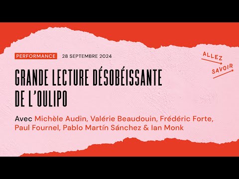 [Allez Savoir 2024] Grande lecture désobéissante de L’Oulipo