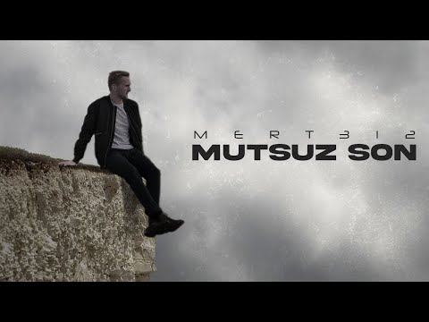 Mert312 - Mutsuz Son (Music Video)