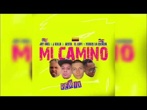 MI CAMINO :  JAY KAEL -  JKILLA   - GESTA EL CAPI -  YERKIS LA ESENCIA.