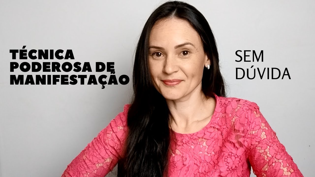 Técnica poderosa de manifestação - SEM DÚVIDA