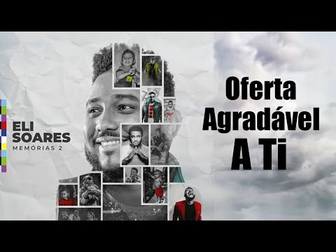 Eli Soares Oferta Agradável a Ti