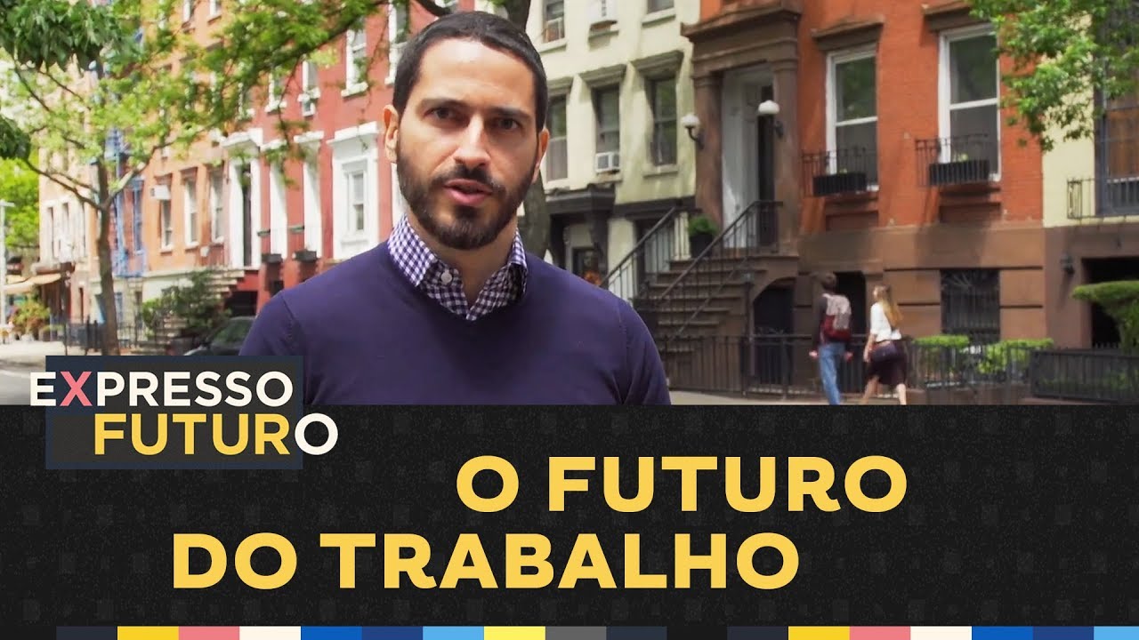 O Futuro Do Trabalho | Expresso Futuro Com Ronaldo Lemos