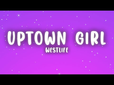 Westlife - Uptown Girl (Lyrics)