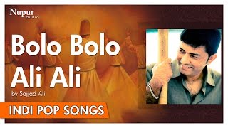 Bolo Bolo Ali Ali - Sajjad Ali  Popular Hindi Song