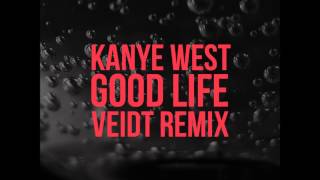 VEIDT (ft. Kanye West &amp; T Pain) - Good Life Remix