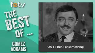 The Best of Gomez | The Addams Family