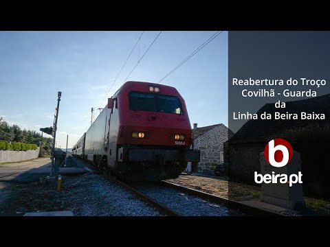 Reabertura do Troço Covilhã - Guarda da Linha da Beira Baixa