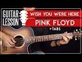 Wish You Were Here Guitar Lesson 🎸 Pink Floyd Complete Guitar Tutorial |Chords + Solos + TAB|