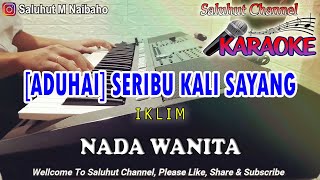 Download lagu SERIBU KALI SAYANG ll ADUHAI ll KARAOKE MALAYSIA ll IKLIM ll NADA WANITA F=DO mp3