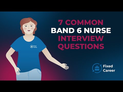 7 Most Common Band 6 Nurse Interview Questions and Answers