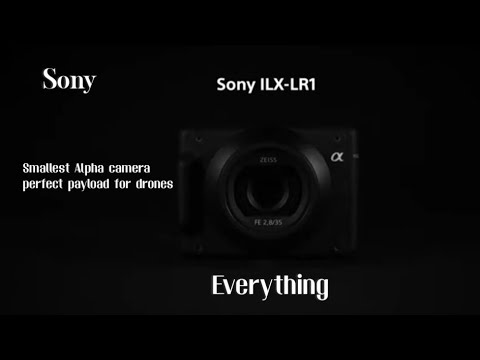 Everything you need to know about Sony ILX-LR1 | Review