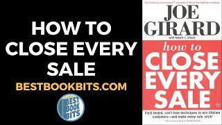 How to Close Every Sale | Joe Girard | Book Summary