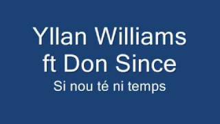Yllan Williams ft Don Since - Si nou té ni temps