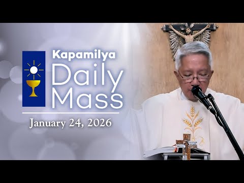 January 24, 2026 | Memorial of St. Francis de Sales, Bishop & Doctor | Kapamilya Daily Mass