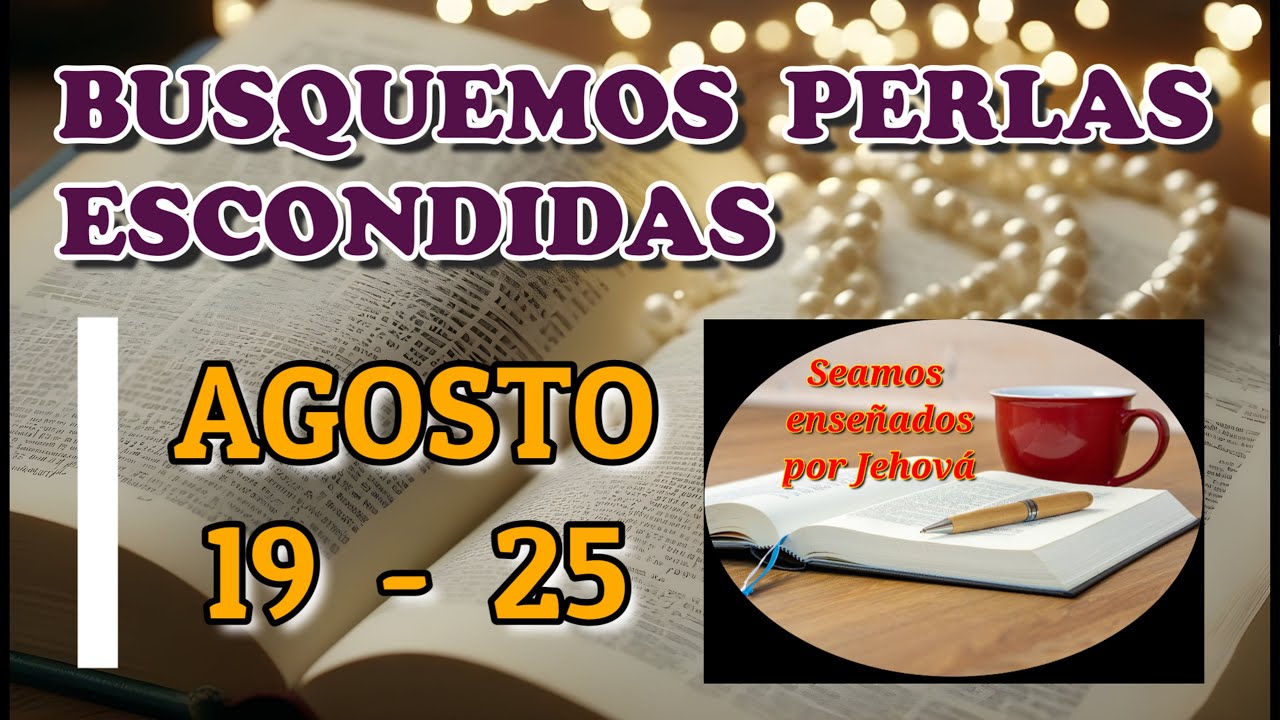 Busquemos perlas escondidas. Semana Agosto 19 - 25