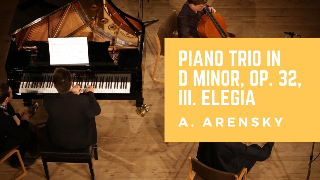 Arensky - Piano Trio op. 32, III. Elegia