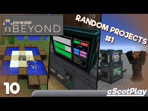 FTB Beyond w/ cScot – Ep 10 : Random Projects #1