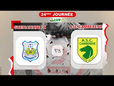 🔥 GUEDIAWAYE FC VS ASC CAMBERENE 24 JOURNEE DE LA LIGUE 1