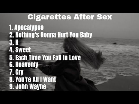 Best 10 Cigarettes After Sex Songs | Perfect for Late-Night Full Vibe Playlist🎧🖤