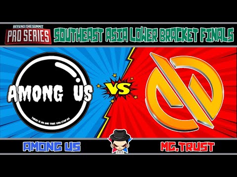 Among Us vs MG.Trust | Best of 3 | BTS Pro Series Season 3: SEA Lower Bracket Finals |