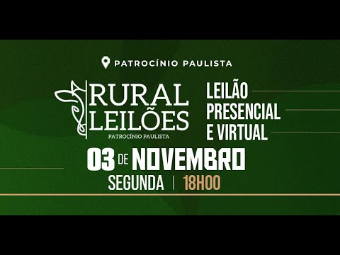 ✅📌 Leilão Virtual e Presencial Rural Leilões - Patrocínio Paulista/SP