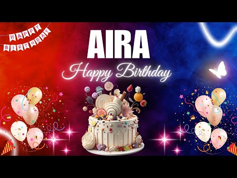 AIRA Happy Birthday Song | AIRA Name Meaning🎂🎈 #birthday #happybirthdaysong #aira