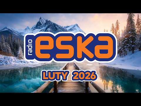 Hity Eska Luty 2026 🎵 Hot Radio Mix – ESKA Hity na Czasie