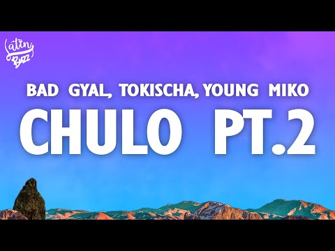 Bad Gyal, Young Miko, Tokischa - Chulo pt.2