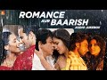 Romance Aur Baarish Audio Jukebox Romantic Love Songs Bollywood Monsoon Songs