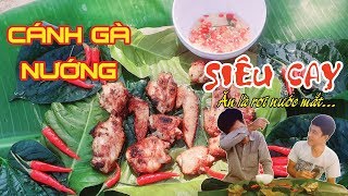 Thử Làm Cánh Gà Nướng Cay Cấp Độ Té Lửa - Ăn Là Rơi Nước Mắt | Xuân Dương Vlogs