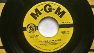 It&#39;s Only Make Believe , Conway Twitty , 1958