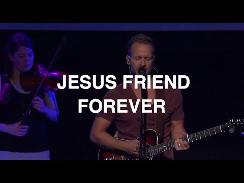 Jesus Friend Forever | Brian Johnson | Bethel Church