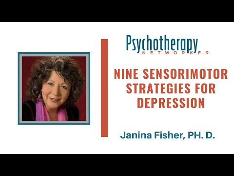 Nine Sensorimotor Strategies for Depression - Janina Fisher, PhD