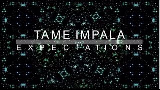 Tame Impala - Expectations - Lyrics