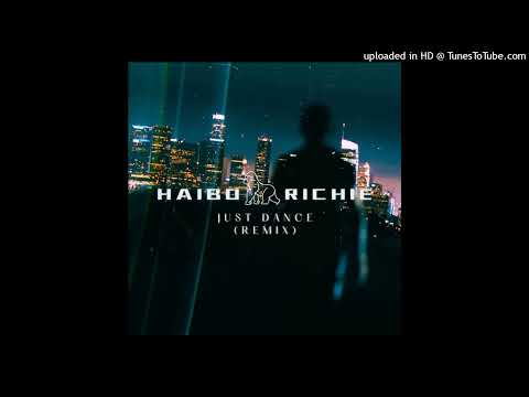 Haibo Richie - Just Dance (Remix)