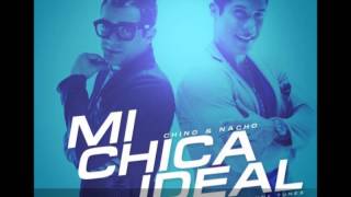 Mi Chica Ideal - Chino &amp; Nacho - 2013 ♪