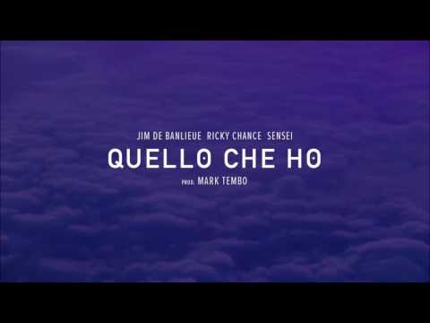 Quello Che Ho - Jim De Banlieue, Ricky Chance & Sensei (prod.Mark Tembo)