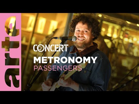 Metronomy in Passengers - @arteconcert