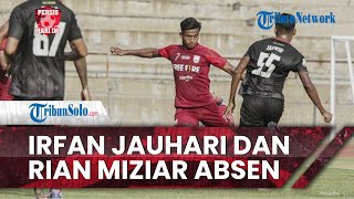 Persis Hari Ini: Rian Miziar & Irfan Jauhari Tak Masuk Skuad Saat Persis Hadapi Dewa United